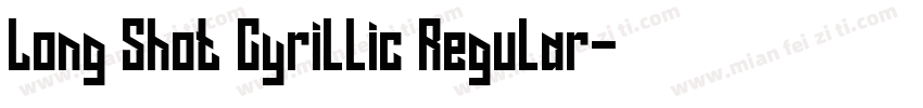 Long Shot Cyrillic Regular字体转换